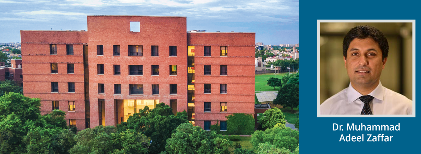 Dr. Muhammad Adeel Zaffar Appointed the Dean of the Suleman Dawood School of Business 